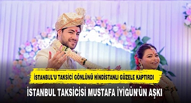 İstanbul Taksicisi Mustafa İyigün'ün Aşkı: Hindistanlı Meenakshı Patel