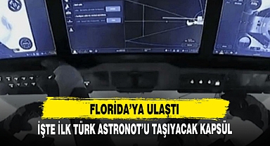 İŞTE İLK TÜRK ASTRONOT'U TAŞIYACAK KAPSÜL