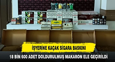 İŞYERİNE KAÇAK SİGARA BASKINI