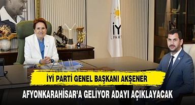 İYİ Parti Genel Başkanı Akşener Aday Açıklaması İçin Afyon'a Geliyor