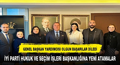İYİ Parti Hukuk ve Seçim İşleri Başkanlığı'na yapılan atamaları Olgun duyurdu