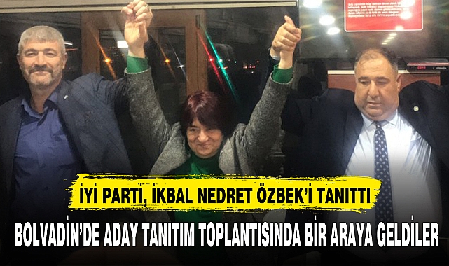 İYİ PARTİ, İKBAL NEDRET ÖZBEK'İ TANITTI