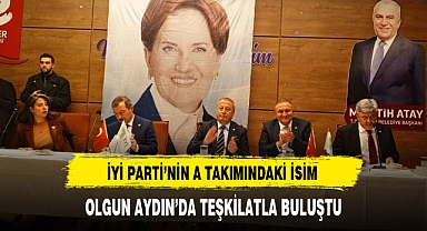 İYİ Parti'nin A Takımındaki İsim Olgun Aydın'da