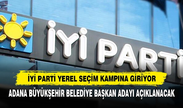 İyi Parti Yerel Seçim Kampına Giriyor