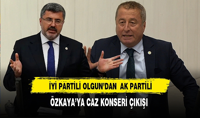 İYİ Partili Olgun'dan AK Partili Özkaya'ya Caz Konseri Çıkışı