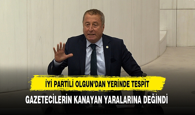 İYİ Partili Olgun'dan Yerinde Tespit Gazetecilerin Sorunlarına Dikkat Çekti
