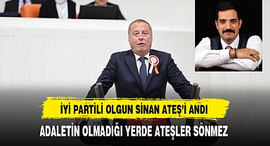 İYİ Partili Olgun Sinan Ateş'i Andı