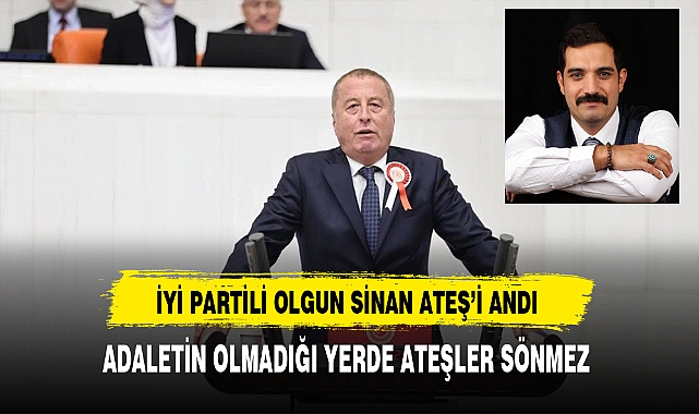 İYİ Partili Olgun Sinan Ateş'i Andı