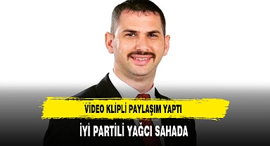 İYİ Partili Yağcı'dan Video Klipli Paylaşım
