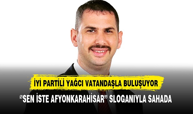 İYİ Partili Yağcı Vatandaşla Buluşuyor