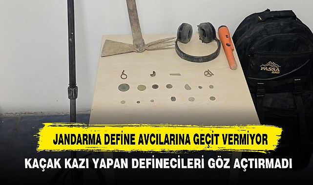 JANDARMA DEFİNE AVCILARINA GEÇİT VERMİYOR