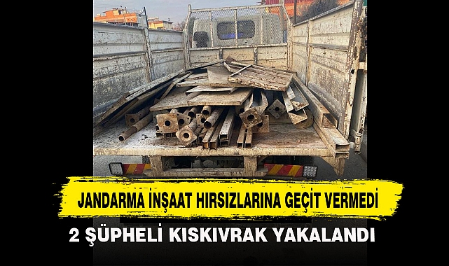 JANDARMA İNŞAAT HIRSIZLARINA GEÇİT VERMEDİ