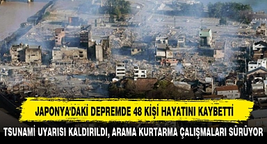 JAPONYA'DAKİ DEPREMDE 48 KİŞİ HAYATINI KAYBETTİ