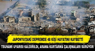 JAPONYA'DAKİ DEPREMDE 48 KİŞİ HAYATINI KAYBETTİ