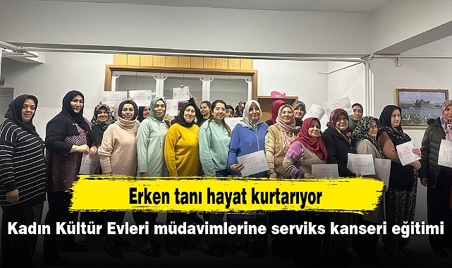 Kadın Kültür Evleri müdavimlerine serviks kanseri eğitimi