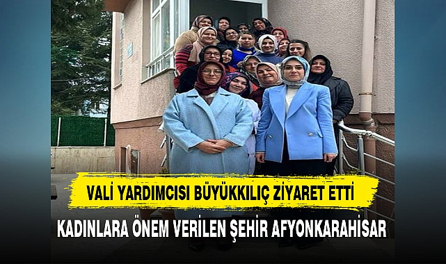 Kadınlara Önem Verilen Şehir Afyonkarahisar
