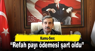 Kamu-Sen: Refah payı ödemesi şart oldu