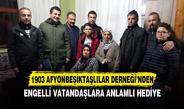 1903 Afyon Beşiktaşlılar Derneğinden engelli vatandaşlara anlamlı hediye