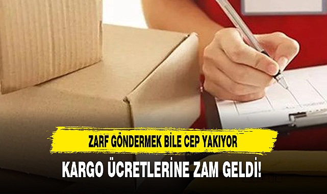 KARGO ÜCRETLERİNE ZAM GELDİ!