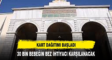 Kart dağıtımı başladı: 30 bin bebeğin bez ihtiyacı karşılanacak