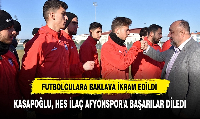 KASAPOĞLU, HES İLAÇ AFYONSPOR'A BAŞARILAR DİLEDİ