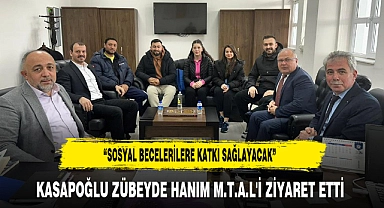 KASAPOĞLU ZÜBEYDE HANIM M.T.A.L'İ ZİYARET ETTİ