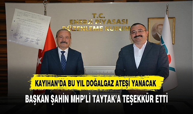 Kayıhan'da Bu Yıl Doğalgaz Ateşi Yanacak Başkan Şahin MHP'li Taytak'a Teşekkür Etti