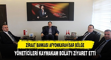 Kaymakam Bolat'a Ziraat Bankası Afyonkarahisar Bölge Yöneticilerinden Ziyaret