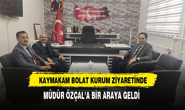 Kaymakam Bolat Kurum Ziyaretlerini Sürdürüyor