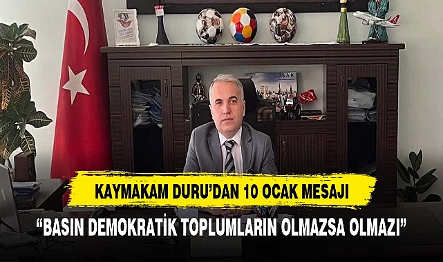 Kaymakam Duru, "Demokratik toplumların olmazsa olmazı"