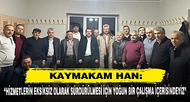 Kaymakam Han: “Hizmetlerin Eksiksiz Olarak Sürdürülmesi İçin Yoğun Bir Çalışma İçerisindeyiz”