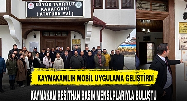 KAYMAKAM REŞİT HAN BASIN MENSUPLARIYLA BULUŞTU