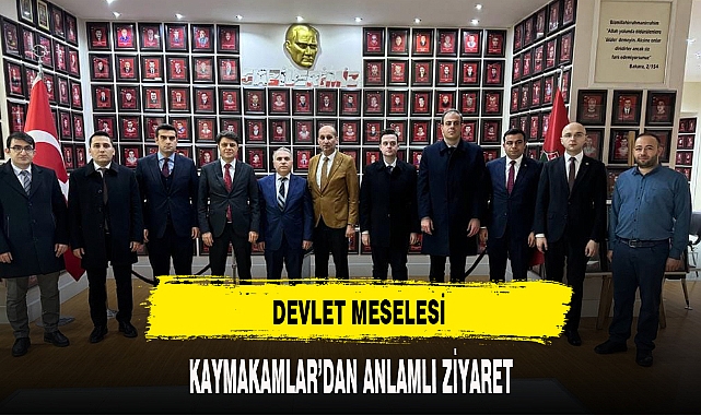 KAYMAKAMLAR'DAN ANLAMLI ZİYARET