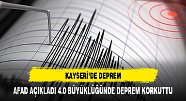 Kayseri'de 4 büyüklüğünde deprem