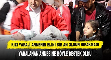 Kızı Yaralı Annenin Elini Bir An Olsun Bırakmadı