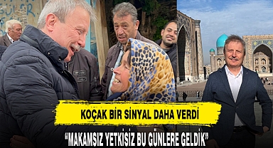KOÇAK BİR SİNYAL DAHA VERDİ