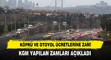 Köprü Ve Otoyol Ücretlerine Zam!