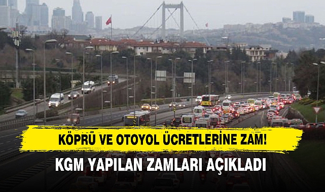 Köprü Ve Otoyol Ücretlerine Zam!