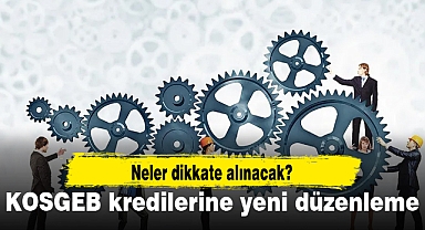 KOSGEB kredilerine yeni düzenleme