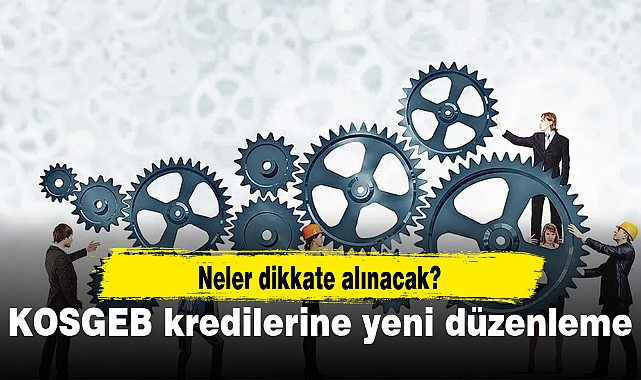 KOSGEB kredilerine yeni düzenleme
