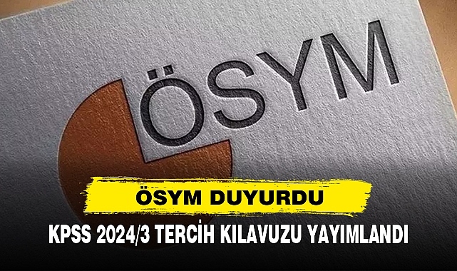 Kpss 2024/3 Tercih Kılavuzu Yayımlandı