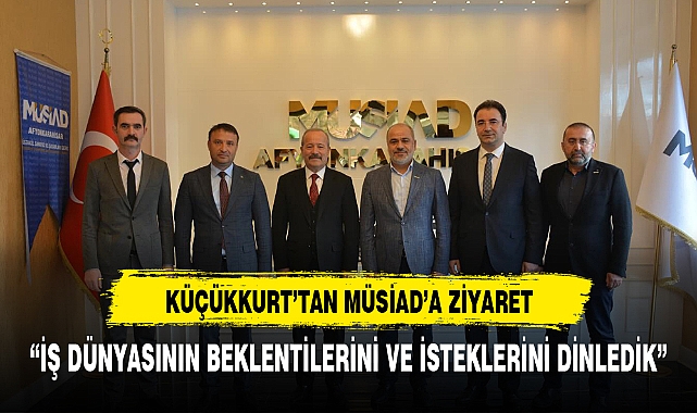 Küçükkurt ve MHP Heyeti Müsiad Afyonkarahisar Şubesini Ziyaret Etti