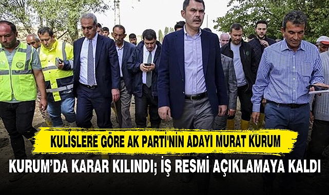 Kulislere Göre Ak Parti'nin Adayı Murat Kurum