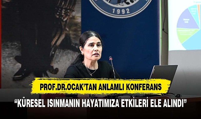 Küresel Isınmanın Biyolojik Değişimlere Etkisi Anlatıldı