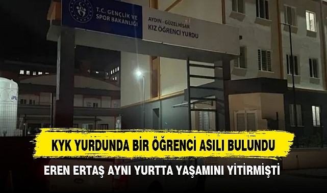 KYK YURDUNDA BİR ÖĞRENCİ ASILI BULUNDU