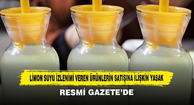Limon Suyu İzlenimi Veren Ürünlerin Satışına İlişkin Yasak Resmi Gazete'de
