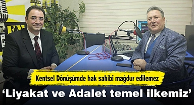 ‘Liyakat ve Adalet temel ilkemiz’