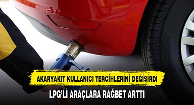 LPG'li araç dönemi: Akaryakıt zamları tercihleri değiştiriyor