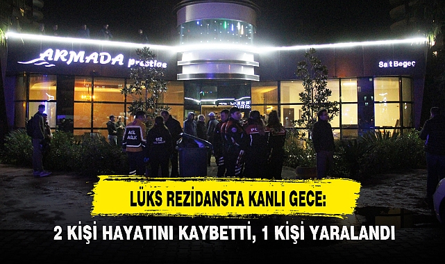 LÜKS REZİDANSTA KANLI GECE: