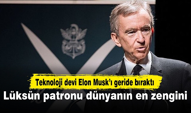 Lüksün patronu dünyanın en zengini